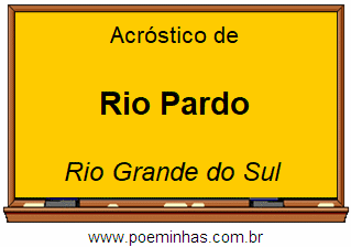 Acróstico da Cidade Rio Pardo