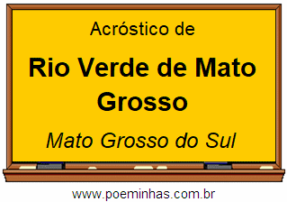 Acróstico da Cidade Rio Verde de Mato Grosso