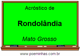 Acróstico da Cidade Rondolândia