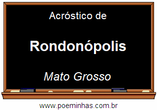 Acróstico da Cidade Rondonópolis