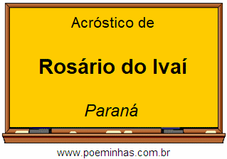 Acróstico da Cidade Rosário do Ivaí