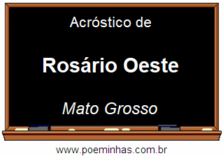 Acróstico da Cidade Rosário Oeste