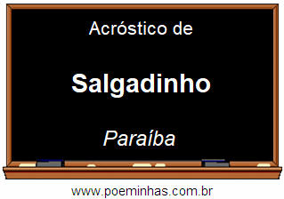 Acróstico da Cidade Salgadinho