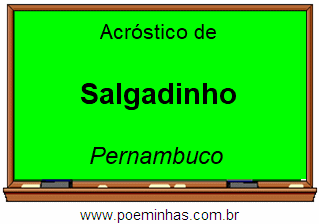 Acróstico da Cidade Salgadinho