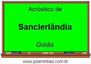 Acróstico da Cidade Sanclerlândia