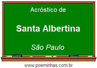 Acróstico da Cidade Santa Albertina