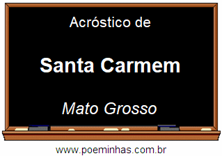 Acróstico da Cidade Santa Carmem