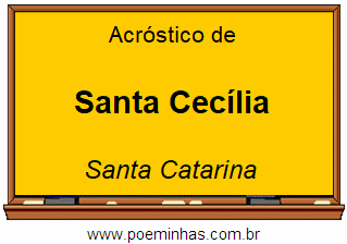 Acróstico da Cidade Santa Cecília