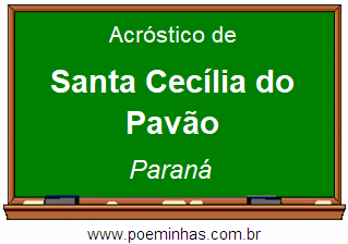 Acróstico da Cidade Santa Cecília do Pavão