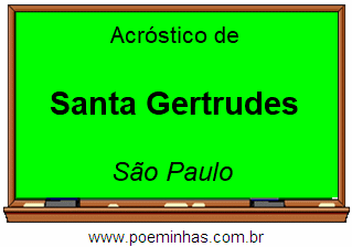 Acróstico da Cidade Santa Gertrudes