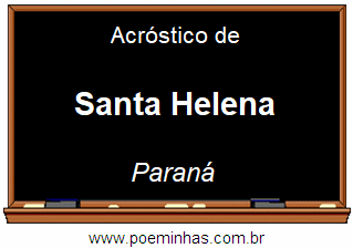 Acróstico da Cidade Santa Helena