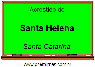 Acróstico da Cidade Santa Helena