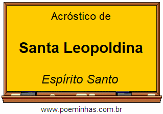 Acróstico da Cidade Santa Leopoldina