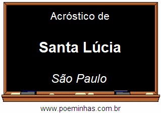 Acróstico da Cidade Santa Lúcia