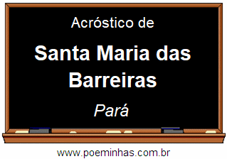 Acróstico da Cidade Santa Maria das Barreiras