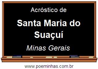 Acróstico da Cidade Santa Maria do Suaçuí