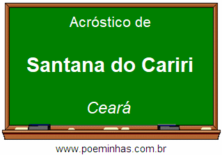 Acróstico da Cidade Santana do Cariri