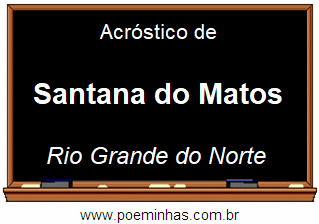 Acróstico da Cidade Santana do Matos