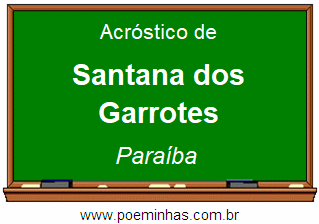 Acróstico da Cidade Santana dos Garrotes