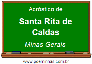 Acróstico da Cidade Santa Rita de Caldas