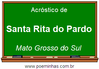 Acróstico da Cidade Santa Rita do Pardo