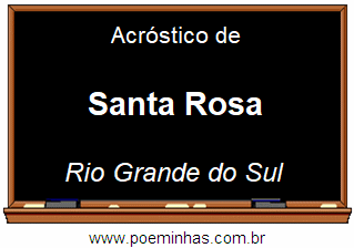 Acróstico da Cidade Santa Rosa