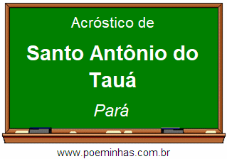 Acróstico da Cidade Santo Antônio do Tauá