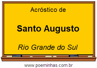 Acróstico da Cidade Santo Augusto