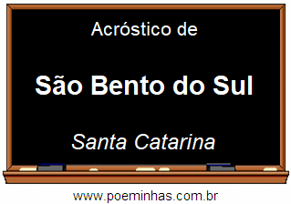 Acróstico da Cidade São Bento do Sul