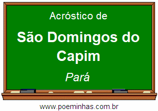 Acróstico da Cidade São Domingos do Capim