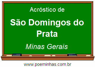 Acróstico da Cidade São Domingos do Prata