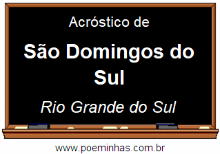 Acróstico da Cidade São Domingos do Sul