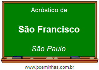 Acróstico da Cidade São Francisco