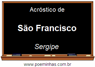 Acróstico da Cidade São Francisco