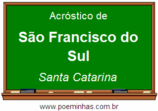 Acróstico da Cidade São Francisco do Sul