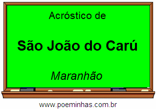 Acróstico da Cidade São João do Carú