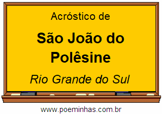 Acróstico da Cidade São João do Polêsine