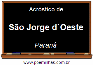 Acróstico da Cidade São Jorge d`Oeste