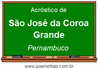 Acróstico da Cidade São José da Coroa Grande