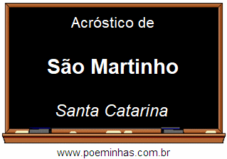 Acróstico da Cidade São Martinho