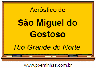 Acróstico da Cidade São Miguel do Gostoso