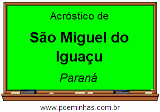 Acróstico da Cidade São Miguel do Iguaçu