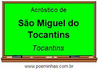 Acróstico da Cidade São Miguel do Tocantins