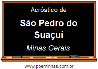 Acróstico da Cidade São Pedro do Suaçuí