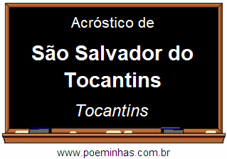 Acróstico da Cidade São Salvador do Tocantins