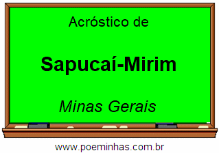 Acróstico da Cidade Sapucaí-Mirim