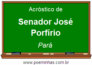 Acróstico da Cidade Senador José Porfírio