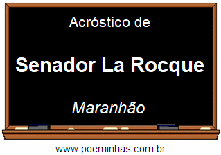 Acróstico da Cidade Senador La Rocque