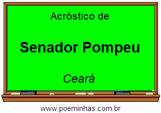 Acróstico da Cidade Senador Pompeu