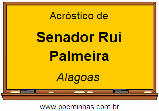 Acróstico da Cidade Senador Rui Palmeira